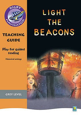 Navigator Plays: Year 4 Grey Level Light the Beacons Teacher Notes - Buckton, Chris