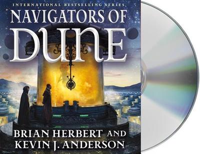 Navigators of Dune: Book Three of the Schools of Dune Trilogy - Herbert, Brian, and Anderson, Kevin J, and Brick, Scott (Read by)