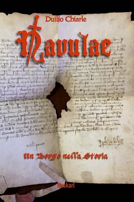 Navulae: Un Borgo Nella Storia - Chiarle, Duilio