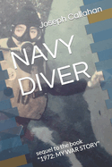 Navy Diver: sequel to the book "1972: MY WAR STORY"
