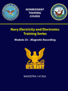 Navy Electricity and Electronics Training Series: Module 23 - Magnetic Recording - Navedtra 14195a