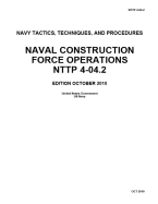 Navy Tactics, Techniques, and Procedures Nttp 4-04.2 Naval Construction Force Operations October 2010