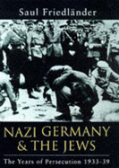 Nazi Germany and the Jews: Years of Persecution, 1933-39