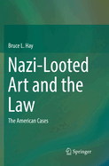 Nazi-Looted Art and the Law: The American Cases