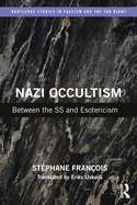 Nazi Occultism: Between the SS and Esotericism