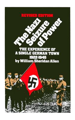 Nazi Seizure of Power - Allen, William Sheridan