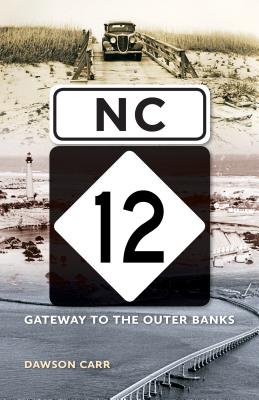 NC 12: Gateway to the Outer Banks - Carr, Dawson