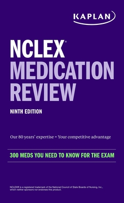 NCLEX Medication Review: 300+ Meds You Need to Know for the Exam in a Pocket-Sized Guide - Kaplan Nursing