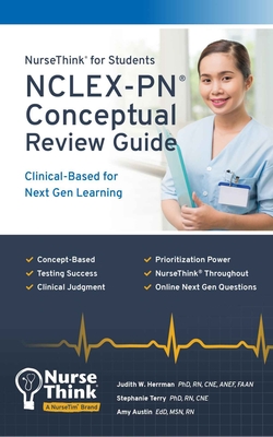 Nclex-PN Conceptual Review Guide - Herrman, Judith W, PhD, RN, CNE, Faan, and Terry, Stephanie, PhD, RN, CNE, and Austin, Amy, Edd, Msn, RN