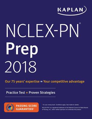 Nclex-PN Prep 2018: Practice Test + Proven Strategies - Kaplan Nursing