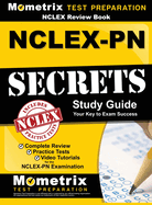 NCLEX Review Book: Nclex-PN Secrets Study Guide: Complete Review, Practice Tests, Video Tutorials for the Nclex-PN Examination