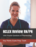 NCLEX Review RN/PN: 1000 Practice Questions on Pharmacology