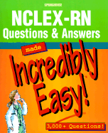 NCLEX-RN Questions & Answers Made Incredibly Easy!: 3,000+ Questions - Springhouse