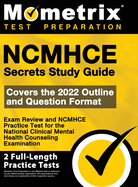 NCMHCE Secrets Study Guide - Exam Review and NCMHCE Practice Test for the National Clinical Mental Health Counseling Examination: [2nd Edition]