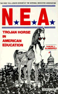 NEA Trojan Horse in America - Blumenfeld, Samuel L