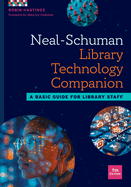 Neal-Schuman Library Technology Companion: A Basic Guide for Library Staff