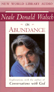 Neale Donald Walsch on Abundance - Walsch, Neale Donald