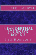 Neanderthal Journeys Book 3: New Horizons