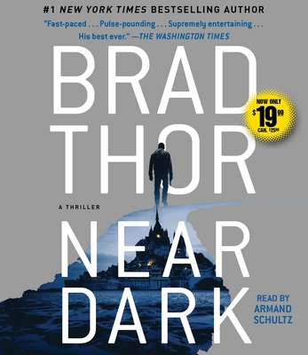 Near Dark: A Thrillervolume 19 - Thor, Brad, and Schultz, Armand (Read by)