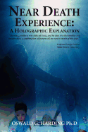 Near Death Experience: A Holographic Explanation