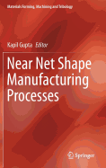 Near Net Shape Manufacturing Processes