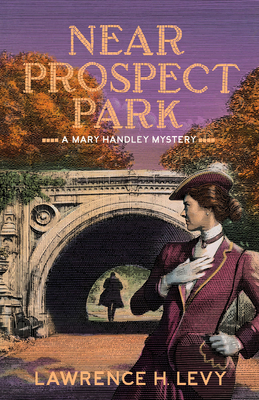 Near Prospect Park: A Mary Handley Mystery - Levy, Lawrence H