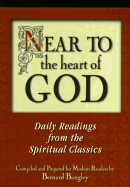 Near to the Heart of God: Daily Insights from the Spiritual Classics