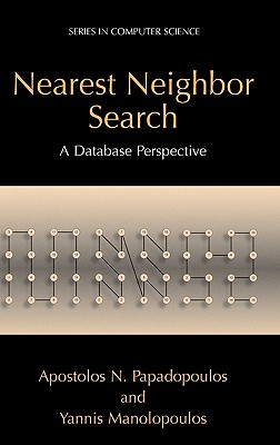 Nearest Neighbor Search:: A Database Perspective - Papadopoulos, Apostolos N, and Manolopoulos, Yannis