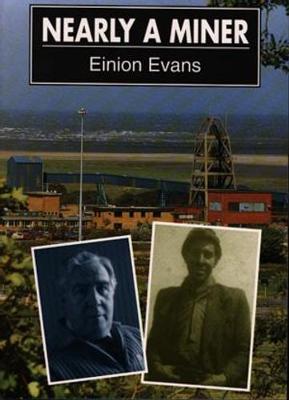 Nearly a Miner - Evans, Einion