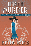 Nearly A Murder: A Violet Carlyle Historical Mystery