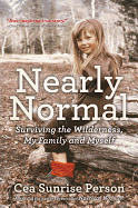 Nearly Normal: Surviving the Wilderness, My Family and Myself