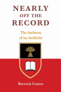 Nearly Off the Record - The Archives of an Archivist