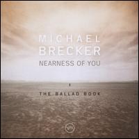 Nearness of You: The Ballad Book - Michael Brecker