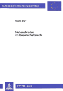 Nebenabreden Im Gesellschaftsrecht: Au?ersatzungsmae?ige Bindungen Von Gesellschaftern Und Die Willensbildung in Der Gmbh