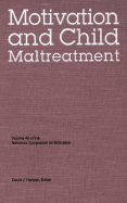 Nebraska Symposium on Motivation, 1998, Volume 46: Motivation and Child Maltreatment