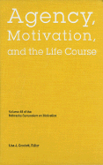 Nebraska Symposium on Motivation, 2001, Volume 48: Agency, Motivation, and the Life Course