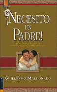 Necesito un Padre!: Es el Clamor de Millones de Hombres y Mujeres Alrededor de la Tierra