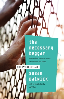 Necessary Beggar - Palwick, Susan