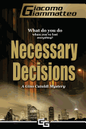 Necessary Decisions: A Gino Cataldi Mystery