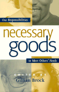 Necessary Goods: Our Responsibilities to Meet Others Needs