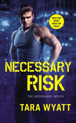 Necessary Risk - Wyatt, Tara