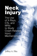 Neck Injury: The Use of X-Rays, CTs, and MRIs to Study Crash-Related Injury Mechanisms