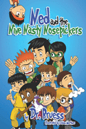 Ned and the Nine Nasty Nosepickers