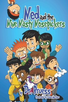 Ned and the Nine Nasty Nosepickers - Bruess