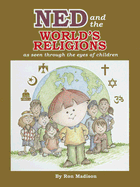 Ned and the World's Religions: As Seen Through the Eyes of Children - Madison, Ron