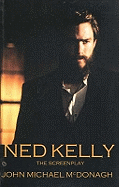 Ned Kelly: The Screenplay