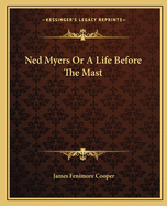 Ned Myers Or A Life Before The Mast