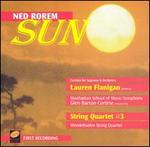 Ned Rorem: Sun; String Quartet No. 3 - Lauren Flanigan (soprano); Mendelssohn String Quartet; Manhattan School of Music Orchestra; Glen Cortese (conductor)