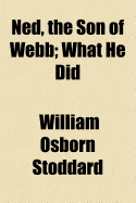 Ned, the Son of Webb: What He Did
