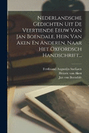 Nederlandsche Gedichten Uit de Veertiende Eeuw Van Jan Boendale, Hein Van Aken En Anderen, Naar Het Oxfordsch Handschrift...